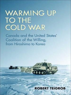 Cover of the book Warming Up to the Cold War by Johanne Sloan