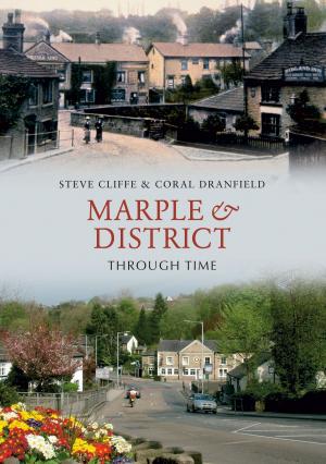 Cover of the book Marple & District Through Time by Ernie Warmington