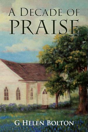 Cover of the book A Decade of Praise by ROSA PRYOR-TRUSTY