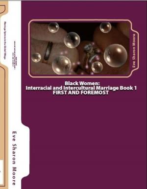 Cover of Black Women: INTERRACIAL and INTERCULTURAL MARRIAGE Book 1—First and Foremost