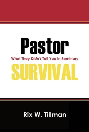 Cover of the book Pastor Survival: What They Didn't Teach You in Seminary! by Victoria Staples