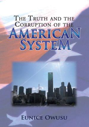 Cover of the book The Truth and the Corruption of the American System by Micky Wever