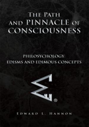 Cover of the book The Path and Pinnacle of Consciousness by Dottlee Reid