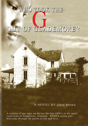 Cover of the book Who Took the ''G'' out of Glademore? by Delrose Bramwell-Patterson