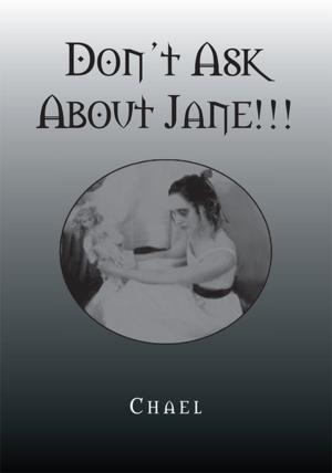 Cover of the book Don't Ask About Jane!!! by Byron Renz