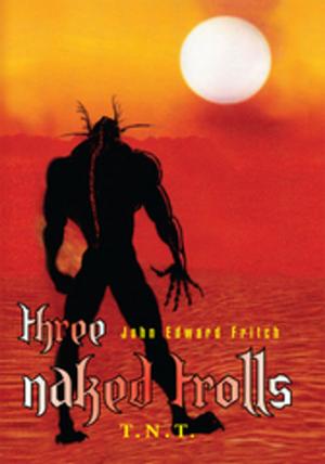 Cover of the book Three Naked Trolls by P J Hoge