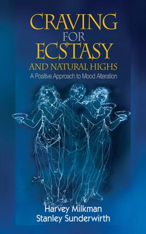 Cover of the book Craving for Ecstasy and Natural Highs by Lindsay G. Oades, Christine Leanne Siokou, Gavin R. Slemp