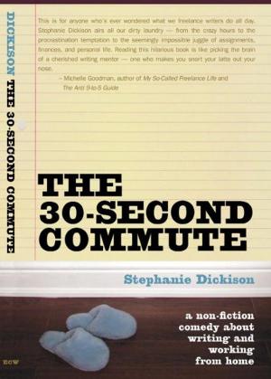 Cover of the book The 30-Second Commute by Steve Sagarra