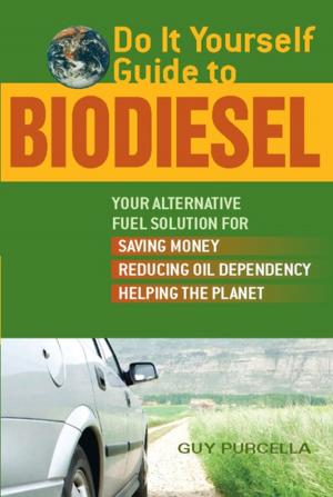 Cover of the book Do It Yourself Guide to Biodiesel by Scott Finazzo