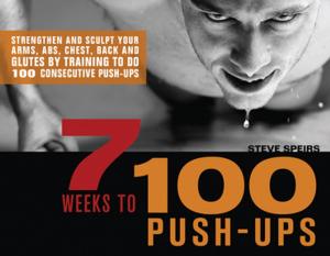 Cover of the book 7 Weeks to 100 Push-Ups by ListVerse.com