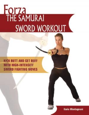 Cover of the book Forza The Samurai Sword Workout by Cecile Cannone