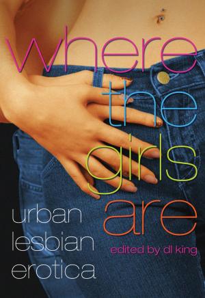 Cover of the book Where The Girls Are by Richard Labonte