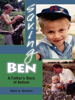 Cover of the book Saving Ben: A Father's Story of Autism by Franz Uebelacker