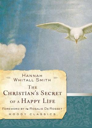 Cover of the book The Christian's Secret of a Happy Life by Paul Hutchens