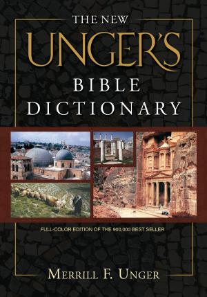Cover of the book The New Unger's Bible Dictionary by Colin S. Smith