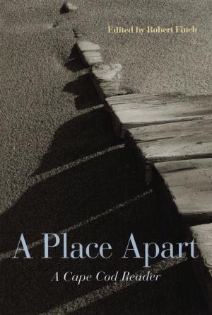 Cover of the book A Place Apart: A Cape Cod Reader by Michael Petty