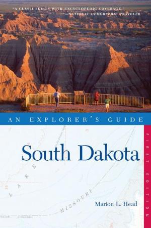 Cover of the book Explorer's Guide South Dakota by Dana DeVolk