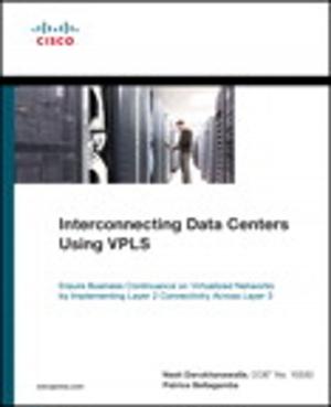 Cover of the book Interconnecting Data Centers Using VPLS (Ensure Business Continuance on Virtualized Networks by Implementing Layer 2 Connectivity Across Layer 3) by Terry J. Fadem