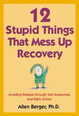 Cover of the book 12 Stupid Things That Mess Up Recovery by Randi Kreger