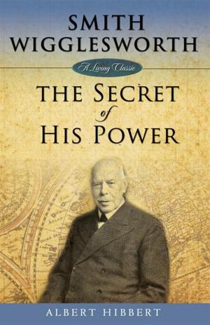 bigCover of the book Smith Wigglesworth: The Secret of His Power by 