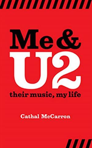 Cover of the book Me And U2 by Derek Strahan