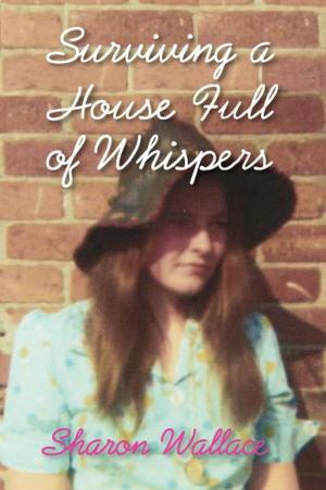 Cover of the book Surviving A House Full of Whispers by Jewel Kats