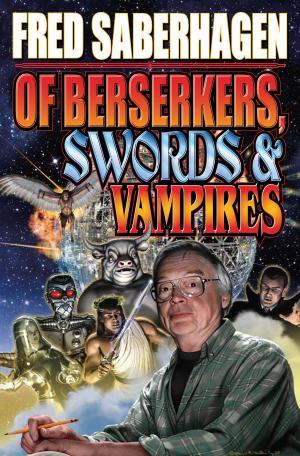 Book cover of Of Berserkers, Swords and Vampires