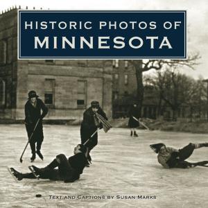 Cover of the book Historic Photos of Minnesota by Dallas Clouatre, Ph.D.
