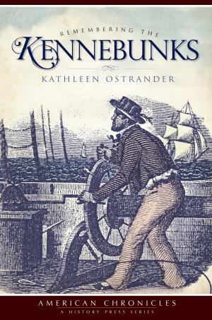 Cover of the book Remembering the Kennebunks by Rebecca Johnston