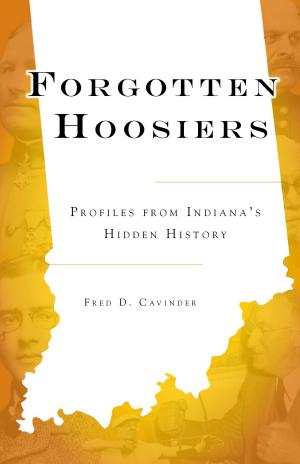 Cover of the book Forgotten Hoosiers by Paul Stephen Hudson, Lora Pond Mirza
