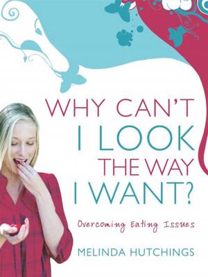Cover of the book Why Can't I Look the Way I Want? by Sarah Fielke