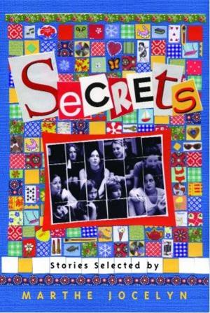 Cover of the book Secrets: Stories Selected by Marthe Jocelyn by Judy Andrekson