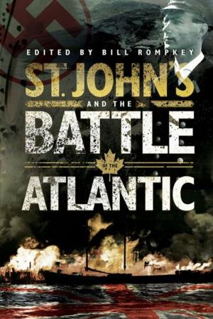 Cover of the book St. John's and the Battle of the Atlantic by Dale Cameron, Todd Warren