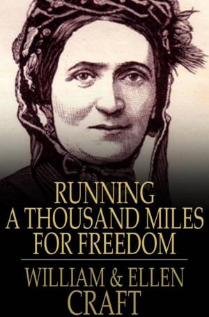Book cover of Running A Thousand Miles For Freedom: The Escape Of William And Ellen Craft From Slavery