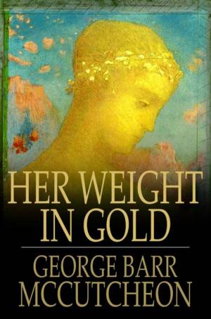 Cover of the book Her Weight in Gold by Booth Tarkington