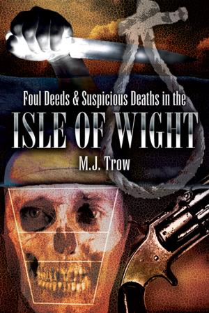 Cover of the book Foul Deeds and Suspicious Deaths in Isle of Wight by Dr Peter Pedersen