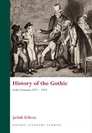 Cover of the book History of the Gothic: Gothic Literature 1825-1914 by David Gardner