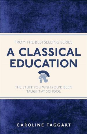 Cover of the book A Classical Education by Sir David Attenborough, Helen Scales