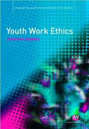 Cover of the book Youth Work Ethics by Bryan C. Taylor, Thomas R. Lindlof