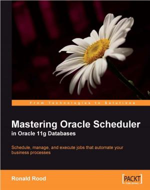 Cover of the book Mastering Oracle Scheduler in Oracle 11g Databases by Gethyn Ellis