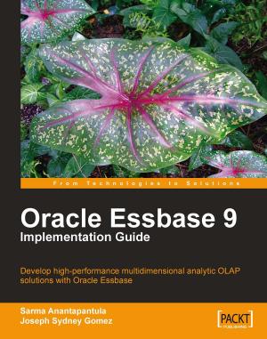 Cover of the book Oracle Essbase 9 Implementation Guide by Jurjen Broeke, Jose Maria Mateos Perez, Javier Pascau