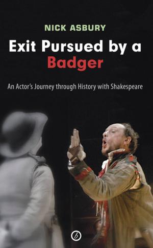 Cover of the book Exit Pursued by a Badger: An Actor's Journey through History with Shakespeare by Michael Hastimgs