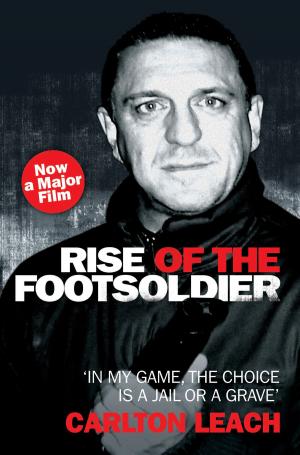 Cover of the book Rise of the Footsoldier - In My Game, The Choice is a Jail or a Grave by Helen Summer