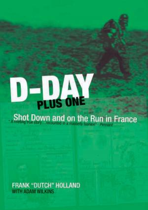 Cover of the book D-Day Plus One: Shot Down and on the Run in France by Russell Guest, Giovanni Massimello, Christopher Shores