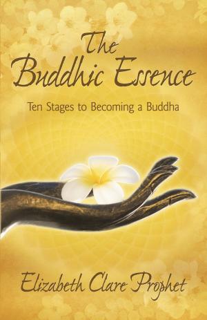 Cover of the book The Buddhic Essence by Marilyn C. Barrick Ph.D.