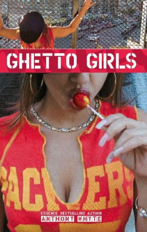 Cover of the book Ghetto Girls by Erick   S Gray, Mark Anthony