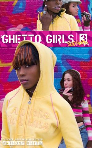 Cover of the book Ghetto Girls 3 by Erick   S Gray, Anthony Whyte, Mark Anthony