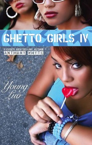 Cover of the book Ghetto Girls IV by Jerry Lamothe, Anthony Whyte