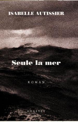 Cover of the book Seule la mer s'en souviendra by François Jullien
