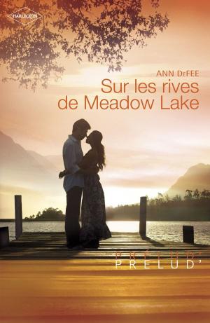Cover of the book Sur les rives de Meadow Lake (Harlequin Prélud') by Cat Schield, Judy Duarte